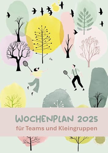 Wochenplan 2025 für Teams und Kleingruppen: mit Jahresübersicht und Platz für Gruppen- und Einzeltermine, Ziele, Projekte und Notizen von Book on Demand