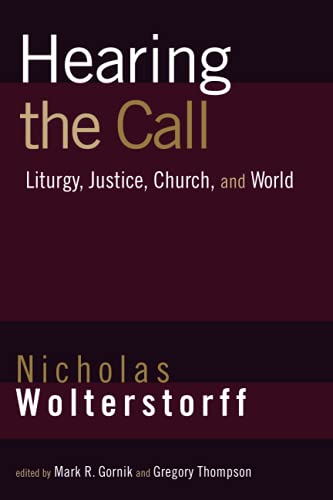Hearing the Call: Liturgy, Justice, Church, and World