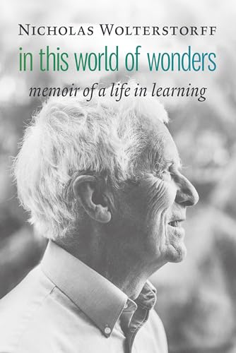 In This World of Wonders: Memoir of a Life in Learning