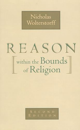 Reason within the Bounds of Religion von William B. Eerdmans Publishing Company