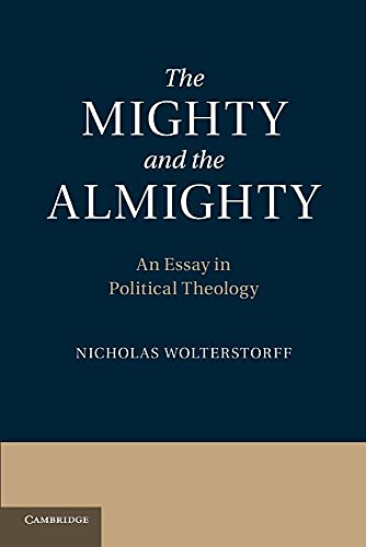 The Mighty and the Almighty: An Essay In Political Theology von Cambridge University Press