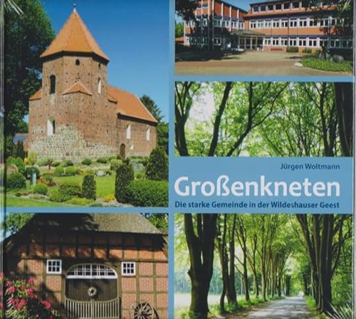 Großenkneten: Die starke Gemeinde in der Wildeshauser Geest von Isensee, Florian, GmbH