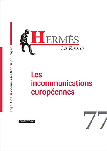 Hermès - numéro 77 La Revue - Les incommunications européennes (77) von CNRS EDITIONS