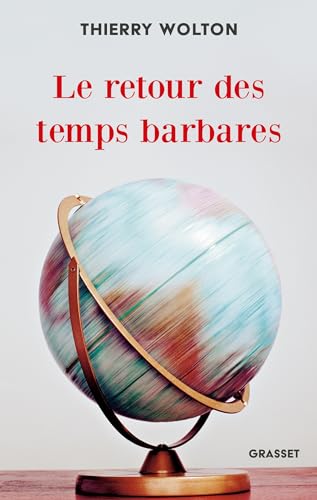 Le retour des temps barbares: D'une guerre à l'autre