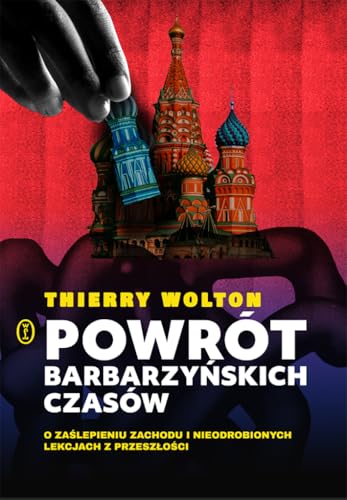 Powrót barbarzyńskich czasów.: O zaślepieniu Zachodu i nieodrobionych lekcjach z przeszłości Powrót barbarzyńskich czasów.: O zaślepieniu Zachodu i nieodrobionych lekcjach z przeszłości von Literackie