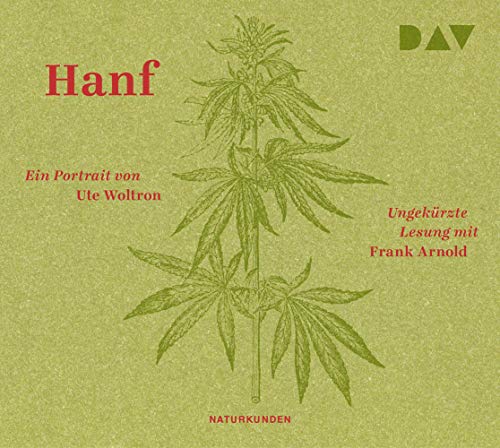 Hanf. Ein Portrait: Ungekürzte Lesung mit Frank Arnold (3 CDs) (Naturkunden) von Der Audio Verlag, Dav