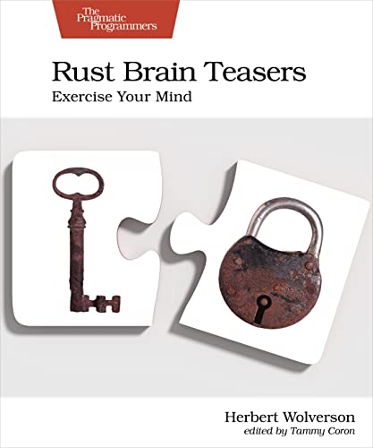 Rust Brain Teasers: Exercise Your Mind (The Pragmatic Programmers) Rust Brain Teasers: Exercise Your Mind (The Pragmatic Programmers) von Pragmatic Bookshelf