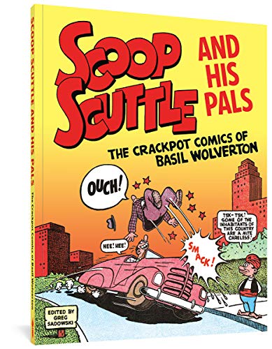 Scoop Scuttle and His Pals: The Crackpot Comics of Basil Wolverton von Fantagraphics Books