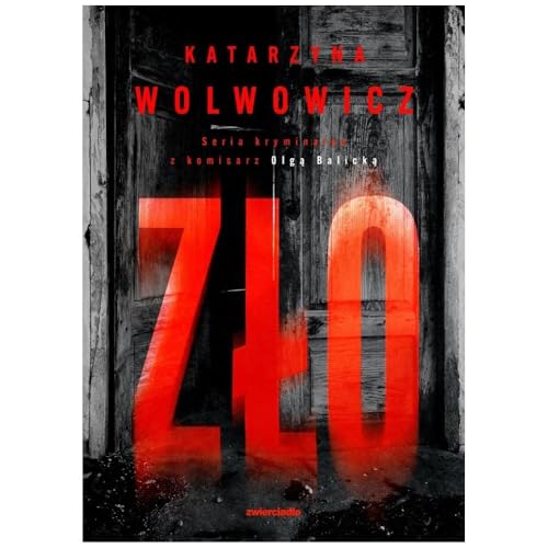 Seria kryminalna z komisarz Olgą Balicką (9) (Zło, Band 9) von Zwierciadło