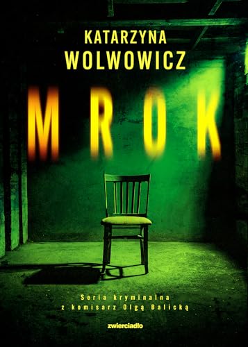 Seria kryminalna z komisarz Olgą Balicką (Mrok)