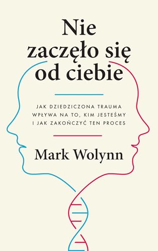 Nie zaczęło się od ciebie: Jak dziedziczona trauma wpływa na to, kim jesteśmy i jak zakończyć ten proces von Czarna Owca