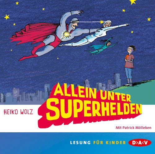 Allein unter Superhelden: Szenische Lesung Allein unter Superhelden: Szenische Lesung