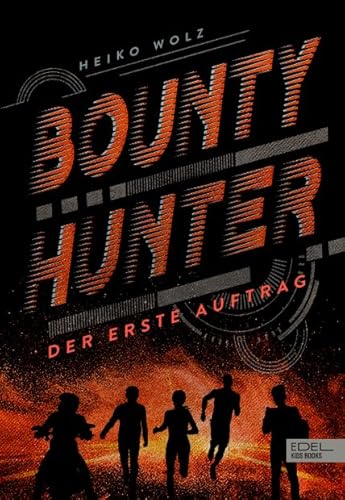 Bounty Hunter – Der erste Auftrag: Ein rasanter und actionreicher Jugend-Thriller über ein Teenager-Kopfgeldjäger-Team