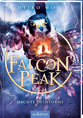 Falcon Peak – Mächte des Sturms (Falcon Peak 3): Mystisches Abenteuer in aufregender Naturkulisse | Kinderbuch ab 10 Jahre von arsEdition