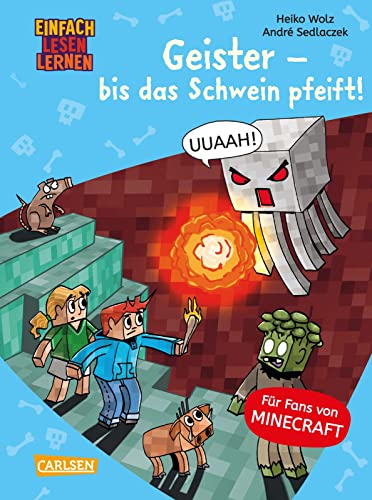 Minecraft 6: Geister – bis das Schwein pfeift!: Für Fans von Minecraft und Abenteuerbüchern | Erstlesebuch ab 6 (6)