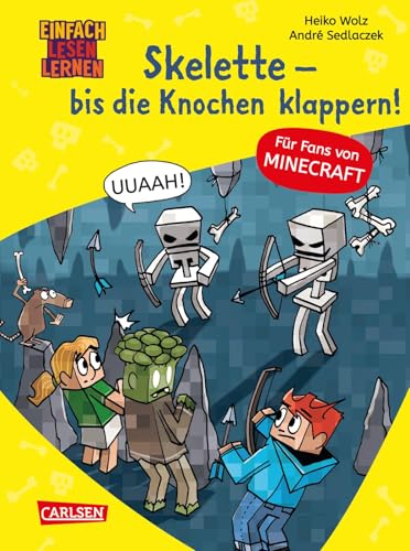 Minecraft 7: Skelette – bis die Knochen klappern!: Einfach Lesen Lernen | Spannendes Erstlesebuch für Jungen und Mädchen ab 6 Jahren mit leichten Texten, vielen Bildern und Leseurkunde (7) von Carlsen