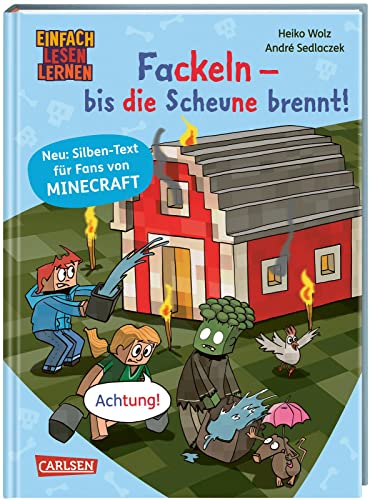 Minecraft Silben-Geschichten: Fackeln – bis die Scheune brennt!: Einfach Lesen Lernen | Silbenlesebuch für Erstleser ab der 1. Klasse mit großer Fibelschrift, farbiger Silbentrennung und Bildern von Carlsen