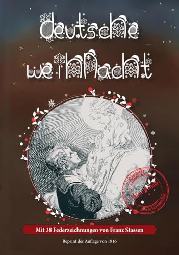 Deutsche Weihnacht: mit 38 Federzeichnungen von Franz Stassen (Reprint Weihnachten) von Oldtimertools Verlag
