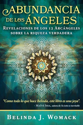 Abundancia de los Ángeles: Revelaciones de los 12 Árcángeles sobre la riqueza verdadera von ITI en Espanol
