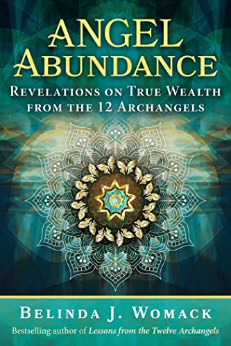 Angel Abundance: Revelations on True Wealth from the 12 Archangels von Bear & Company