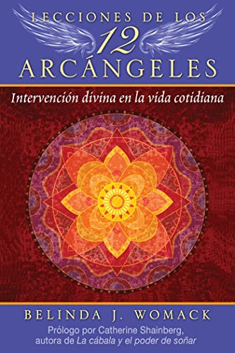 Lecciones de los 12 Arcángeles: Intervención divina en la vida cotidiana