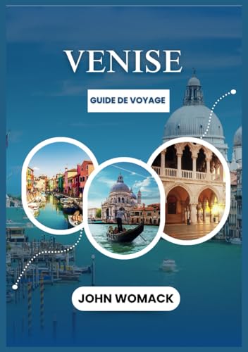 VENISE GUIDE DE VOYAGE 2025: Votre guide de Venise avec les principales attractions, les secrets locaux et les conseils de voyage von Independently published