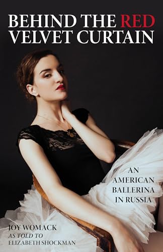 Behind the Red Velvet Curtain: An American Ballerina in Russia von Rowman & Littlefield