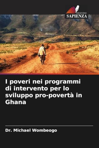 I poveri nei programmi di intervento per lo sviluppo pro-povertà in Ghana von Edizioni Sapienza