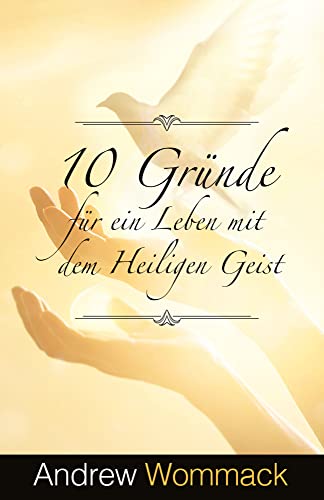 10 Gründe für ein Leben mit dem Heiligen Geist von Grace today Verlag