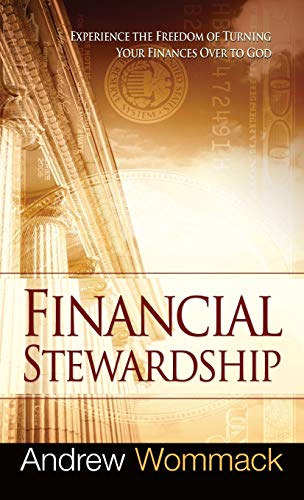Financial Stewardship: Experience the Freedom of Turning Your Finances Over to God von Harrison House