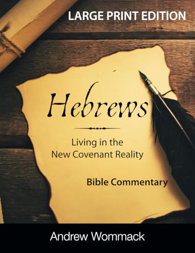 Hebrews (Large Print Edition): Living in the New Covenant Reality: Bible Commentary