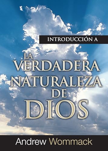 Introducción a La Verdadera Naturaleza de Dios: La importancia y los beneficios de comprender el carácter de Dios Introducción a La Verdadera Naturaleza de Dios: La importancia y los beneficios de comprender el carácter de Dios