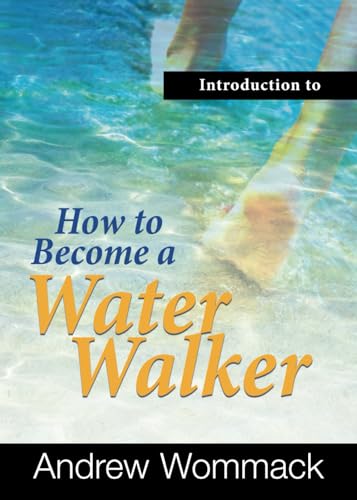 Introduction to How to Become a Water Walker (Gospel Truth Series) von Andrew Wommack Ministries, Incorporated