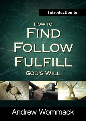 Introduction to How to Find, Follow, and Fulfill God's Will (Gospel Truth Series) von Andrew Wommack Ministries, Incorporated