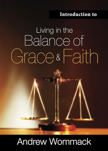 Introduction to Living in the Balance of Grace and Faith (Gospel Truth Series) von Andrew Wommack Ministries, Incorporated