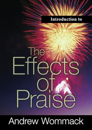 Introduction to The Effects of Praise (Gospel Truth Series) von Andrew Wommack Ministries, Incorporated