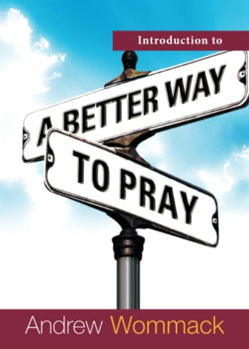 Introduction to a Better Way to Pray von Andrew Wommack Ministries, Incorporated