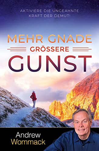 Mehr Gnade, größere Gunst: Aktiviere die ungeahnte Kraft der Demut! Mehr Gnade, größere Gunst: Aktiviere die ungeahnte Kraft der Demut! von Grace today Verlag