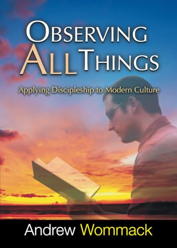 Observing All Things: Applying Discipleship to Modern Culture (Gospel Truth Series)