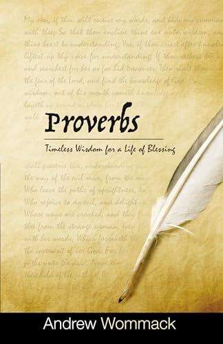 Proverbs: Timeless Wisdom for a Life of Blessing