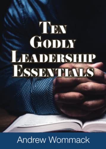 Ten Godly Leadership Essentials