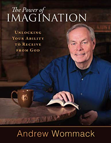 The Power of Imagination (Large Print Edition): Unlocking Your Ability to Receive from God