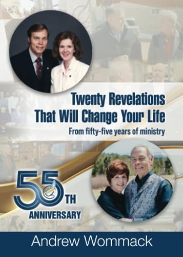 Twenty Revelations That Will Change Your Life: From Fifty-Five Years of Ministry