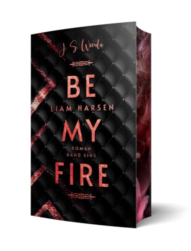 Liam Harsen: Be my fire | Mit wunderschönem Farbschnitt