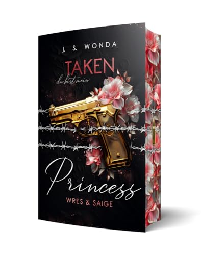 Taken Princess 1: Du bist mein | Mit wunderschönem Farbschnitt Taken Princess 1: Du bist mein | Mit wunderschönem Farbschnitt von WondaVersum