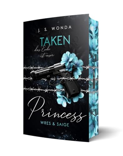 Taken Princess 3: Das Ende ist unser | Mit wunderschönem Farbschnitt von WondaVersum