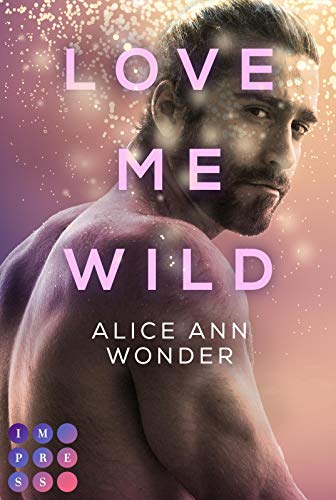 Love Me Wild (Tough-Boys-Reihe 1): Prickelnder New Adult Liebesroman für Fans von Bad-Boy-Büchern von Carlsen Verlag GmbH