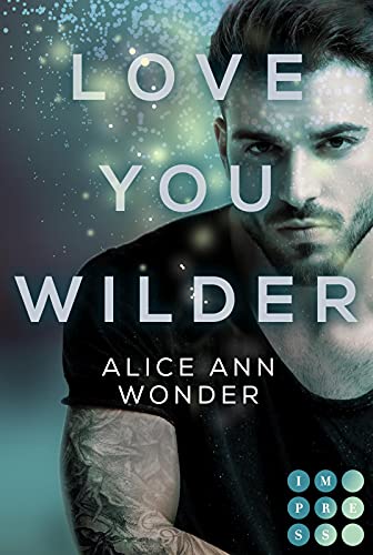 Love You Wilder (Tough-Boys-Reihe 2): Prickelnder New Adult Liebesroman für Fans von Bad-Boy-Büchern von Carlsen Verlag GmbH