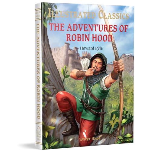 The Adventures of Robin Hood: Illustrated Children Classics English Novel With Review Questions (Illustrated Classics)