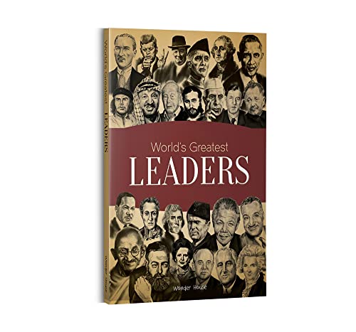 World's Greatest Leaders: Biographies of Inspirational Personalities for Kids von Wonder House Books